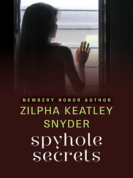 Title details for Spyhole Secrets by Zilpha Keatley Snyder - Available